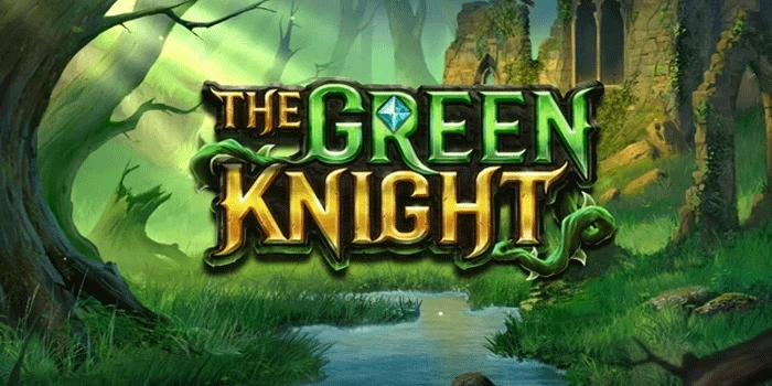 Panduan Bermain Slot The Green Knight Agar Profit Terus 