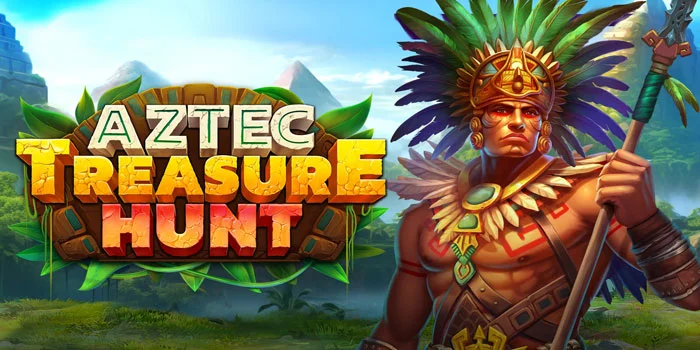 Trik-Terbaru-Dijamin-Jackpot-Besar-di-Slot-Aztec-Treasure-Hunt