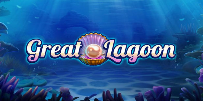 Panduan Agar Mudah Jackpot di Slot Great Lagoon
