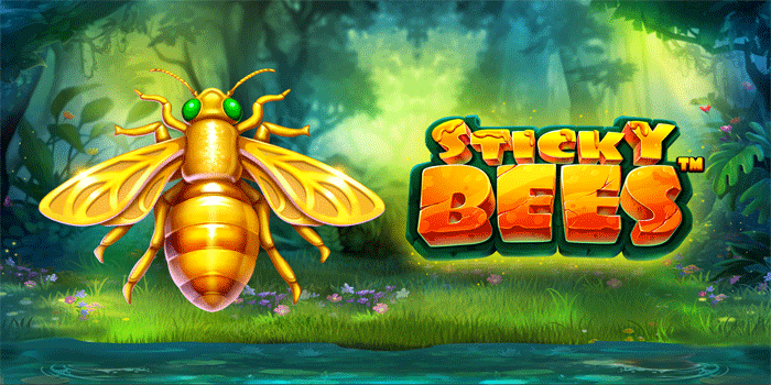 Strategi Mencari Cuan Besar Bermain Slot Sticky Bees Dijamin Ampuh