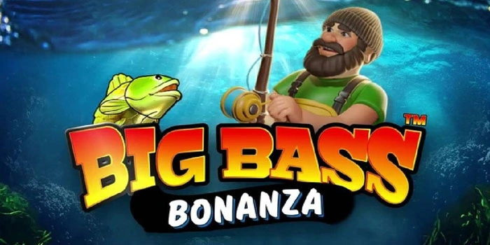 Tips Praktis Slot Big Bass Bonanza Agar Jackpot Instan