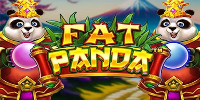Cara Efektif Bermain Slot Fat Panda Agar Selalu Profit