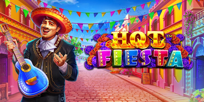 Slot Hot Fiesta Strategi Multiplier Cabai Jackpot